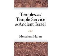 Temples and TempleService in Ancient Israel by Menahem Haran Menahem Haran (Auteur)