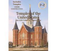 Temples of the United States (P-Z): An LDS Coloring Experience: Coloring Book Featuring Every LDS Temple in the US - Relaxing Religious Art for Kids, Teens, Adults