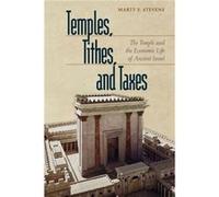Temples Tithes and Taxes The Temple and the Economic Life of Ancient Israel by Marty E Stevens Marty E Stevens (Auteur)
