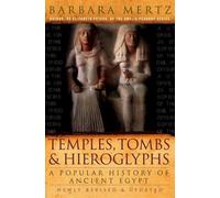 Temples, Tombs, and Hieroglyphs: A Popular History of Ancient Egypt - An Illustrated Chronicle of Pharaohs, Dynasties, and Nile Civilization