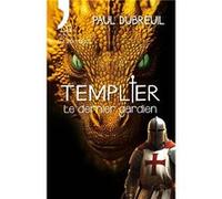 Templier - Le dernier gardien Dubreuil Paul (Auteur)
