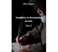 Templiers et documents secrets - Tome 2