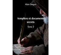 Templiers et documents secrets - Tome 2