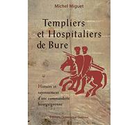 Templiers et Hospitaliers de Bure: Histoire et rayonnement d'une commanderie bourguignonne