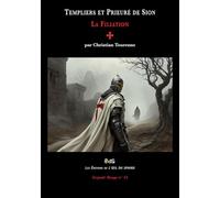TEMPLIERS ET PRIEURÉ DE SION : LA FILIATION