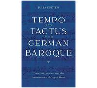 Tempo And Tactus In The German Baroque
