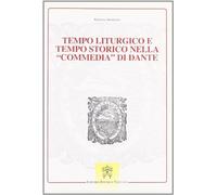 Tempo liturgico e tempo storico nella commedia di Dante