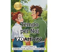 Tempo per noi: Un diario guidato per condividere ricordi, esperienze e momenti speciali; Il crea momenti con 70 attività a colori; compreso di Qr code per svolgere alcune attività.