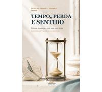 Tempo, perda e sentido: Finitude, mudança e uma vida bem vivida