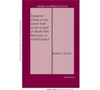 Temporal Deixis of the Greek Verb in the Gospel of Mark with Reference to Verbal Aspect by Rodney J. Decker Rodney J. Decker (Auteur)