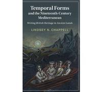 Temporal Forms and the NineteenthCentury Mediterranean - Lindsey N. Chappell - Cambridge University Press - Livre en Anglais - Hardback Lindsey N. ChappellLindsey N. Chappell (Auteur)