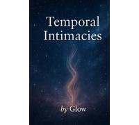 Temporal Intimacies