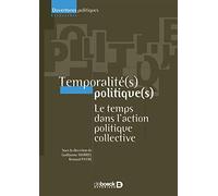Temporalité(s) politique(s): Le temps dans l'action politique collective