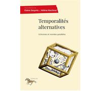 Temporalités alternatives Uchronies et mondes parallèles - Elaine Després - Presses de l'Université de Montréal - ebook (ePub) - Essai