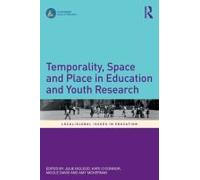 Temporality, Space And Place In Education And Youth Research