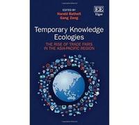 Temporary Knowledge Ecologies: The Rise of Trade Fairs in the Asia-Pacific Region - [Livre en VO] Harald Bathelt, Gang Zeng (Auteur)