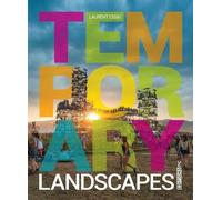 Temporary Landscapes. 40 Espaces de vie