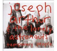 Temporary People by Joseph Arthur & The Lonely Astronauts