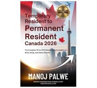Temporary Resident to Permanent Resident Canada 2026 -2028 on 01-Apr-26: The Complete TR-to-PR Pathway Guide for Indians on Work, Study, and Visitor Permits