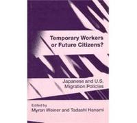 Temporary Workers or Future Citizens