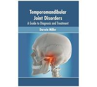 Temporomandibular Joint Disorders: A Guide To Diagnosis And Treatment