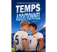 TEMPS ADDITIONNEL: Une romance gay M/M entre footballeurs professionnels, avec secrets, slow burn et happy end à la Coupe du monde