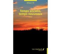Temps anciens, temps nouveaux Diban Ki (Auteur)