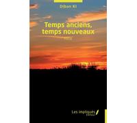 Temps anciens, temps nouveaux Poésie - Diban Ki - Les Impliqués - broché - Poésie