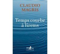 Claudio Magris – Temps courbe à Krems – Traduction Jean Pastureau – Broché