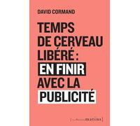 Temps de cerveau libéré : en finir avec la publicité
