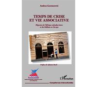 Temps de crise et vie associative Migrants de l'Afrique subsaharienne et des Balkans en Europe - Andrea Gerstnerova - L'harmattan - broché - Etude