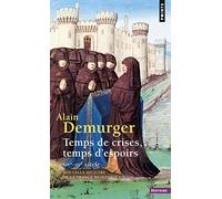 Temps de crises, temps d'espoirs – Nouvelle histoire de la France médiévale : XIVe-XVe siècle