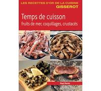 Temps de Cuisson - Fruits de Mer, Coquillages, Crustaces