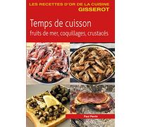 Temps de Cuisson - Fruits de Mer, Coquillages, Crustaces