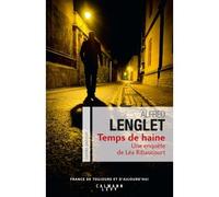 Temps de haine - Alfred Lenglet - Calmann-Levy - broché - Roman