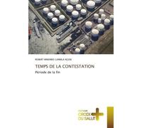 Temps de la contestation Période de la fin - Robert Mwembo Lumbila Ngoie - Croix Du Salut - Poche - Essai