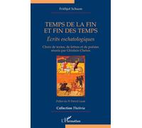 Temps de la fin et fin des temps Écrits eschatologiques - Frithjof Schuon - L'harmattan - broché - Essai