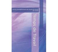 Temps de Travail: Carnet d'enregistrement des heures de travail par projet