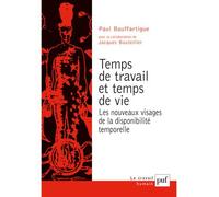 Temps de travail et temps de vie Les nouveaux visages de la disponibilité temporelle - Jacques Bouteiller - Puf - broché - Etude
