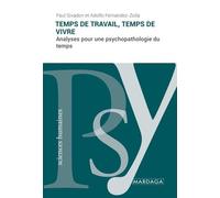Temps De Travail, Temps De Vivre - Analyses Pour Une Psychopathologie Du Temps