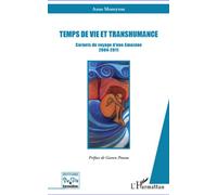 Temps de vie et transhumance Carnets de voyage d'une Amazone 2004-2011 - Anne Moneyron - L'harmattan - broché - Récit