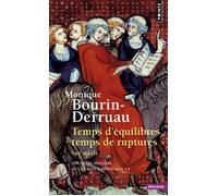 Temps d'équilibres, temps de ruptures XIIIe siècle Nouvelle histoire de la France médiévale Tome 4 - Monique Bourin-Derruau - Points - broché - Etude