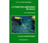 Temps des amphores en gaule - Vins, huiles et sauces - Fanette Laubenheimer - Errance - Livre