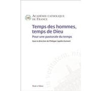 Temps des hommes, temps de Dieu Philippe Capelle-Dumont (Editeur général), Capelle-dumont ph. (Auteur)