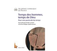 Temps Des Hommes, Temps De Dieu - Pour Une Pastorale Du Temps