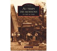 Temps des moissons (au) - Jean Guilbaud - Nouvelles Editions Sutton - broché - Beau livre