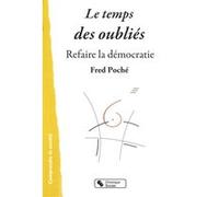 Le Temps Des Oubliés - Refaire La Démocratie