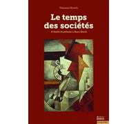 Temps des sociétés - D'Émile Durkheim à Marc Bloch D'émile durkheim à marc bloch - Thomas Hirsch - Ecole Des Hautes Etudes En Sciences Sociales - broché - Essai