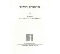 Temps d'hiver - Sophie Grenouilleau Vigneron - Folle Avoine - broché - Récit