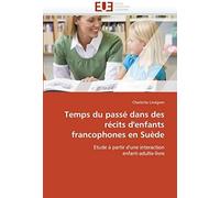 Temps Du Passé Dans Des Récits D''enfants Francophones En Suède